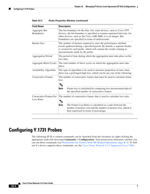 Page 632  
22-4
Cisco Prime Network 4.3.2 User Guide
Chapter 22      Managing IP Service Level Agreement (IP SLA) Configurations
  Configuring Y.1731 Probes
Configuring Y.1731 Probes
The following IP SLA-related commands can be launched from the inventory by right-clicking the 
appropriate node and choosing Commands > Configuration. Your permissions determine whether you 
can run these commands (see Permissions for Vision Client NE-Related Operations, page B-4). To find 
out if a device supports these commands,...