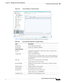 Page 459  
18-15
Cisco Prime Network 4.3.2 User Guide
Chapter 18      Managing Carrier Ethernet Configurations
  Viewing Access Gateway Properties
Figure 18-7 Access Gateway in Logical Inventory
Table 18-9 describes the information that is displayed for an access gateway.
Table 18-9 Access Gateway Properties in Logical Inventory
Field Description
Group Name Access gateway group name.
Group Type Group type: MSTAG or REPAG.
Interface Properties
Interface Hyperlink to the interface in physical inventory on which...