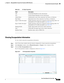 Page 685 
26-11
Cisco Prime Network 4.3.2 User Guide
Chapter 26      Managing Mobile Transport Over Pseudowire (MToP) Networks
  Viewing Virtual Connection Properties
Viewing Encapsulation Information
To view virtual connection encapsulation information:
Step 1In the Vision client, double-click the element configured for virtual connection encapsulation. 
Step 2In the Inventory window, choose Physical Inventory > Chassis >Slot>Subslot>Po r t. 
Step 3Click the Show Encapsulation button. 
The VC Encapsulation...