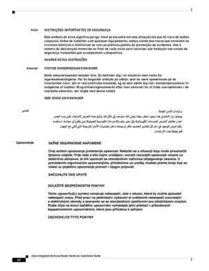 Page 14 
xii
Cisco Integrated Services Router Hardware Installation Guide
 
      
  
AvisoINSTRUÇÕES IMPORTANTES DE SEGURANÇA
Este símbolo de aviso significa perigo. Você se encontra em uma situação em que há risco de lesões 
corporais. Antes de trabalhar com qualquer equipamento, esteja ciente dos riscos que envolvem os 
circuitos elétricos e familiarize-se com as práticas padrão de prevenção de acidentes. Use o 
número da declaração fornecido ao final de cada aviso para localizar sua tradução nos avisos de...