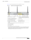 Page 79 
1-59
Cisco Integrated Services Router Hardware Installation Guide
 
Chapter 1      Product Overview
  Cisco 860, 880, 890 Series
Figure 1-27 shows the back panel details of the Cisco 881SRST-W voice router.
Figure 1-27 Back Panel of the Cisco C881SRST-W Voice Router
1Primary WAN port1—10/100 FE
1. Depending on the router model, the primary WAN port can be either G.SHDL or 10/100 FE.
6Antenna—captive wireless omnidirectional 
dipole WLAN antenna (wireless models only)
2Voice ports—four FXS
2/DID3 ports,...