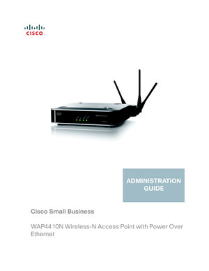Page 1Cisco Small Business
WAP4410N Wireless-N Access Point with Power Over 
Ethernet ADMINISTRATION 
GUIDE 