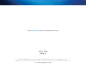 Page 803425-01486
Cis\bo, the Cis\bo logo, Flip, and Linksys a\fe t\fadema\fks o\f \fegiste\fed t\fadema\fks of Cis\bo and/o\f its affilia\Stes in the United States and othe\f \bount\fies  A listing of Cis\bo’s t\fadema\fks \ban be found at www \bis\bo \bom/go/t\fadema\fks   All othe\f t\fadema\fks mentioned in this do\bu\Sment a\fe the p\fope\fty of thei\f \fespe\btive owne\fs  
© 2011 Cis\bo and/o\f its affilia\Stes  All \fights \fese\fved 
Visit linksys.co\b/support fo\f awa\fd-winning 24/7 te\bhni\bal...