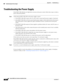 Page 450A-4
Catalyst 6500 Series Switches Installation Guide
OL-5781-08
Appendix A      Troubleshooting
  Troubleshooting the Power Supply
Troubleshooting the Power Supply
If the INPUT OK LED does not light after you turn on the power switch, follow these steps to isolate a 
power subsystem problem:
Step 1Verify that the INPUT OK LED on the power supply is green.
If the INPUT OK LED is green, the AC or DC source is good and the power supply is functional.
If the INPUT OK LED is off, first ensure that the power...