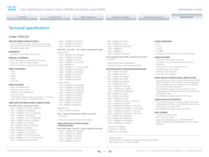 Page 142D14636.12 Profile C60-C40 and Codec C60-C40 Administrator Guide TC6.3, OCTOBER 2013. www.cisco.com — Copyright © 2010-2013 Cisco Systems, Inc. All rights reser ved. 
142
Technical specifications
Codec C60/C40
UNIT DELIVERED COMPLETE WITH:
•  V ideo conferencing codec, wireless remote control, 
rack mounting rails (C60), rack mounting ears (C40), 
LAN cable, power cable
BANDWIDTH
•
 
H
 .323/SIP up to 6 Mbps point-to-point
FIREWALL TRAVERSAL
•
 
C
 isco TelePresence Expressway technology
•
 
H
 .460.18,...