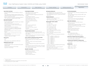 Page 143D14636.12 Profile C60-C40 and Codec C60-C40 Administrator Guide TC6.3, OCTOBER 2013. www.cisco.com — Copyright © 2010-2013 Cisco Systems, Inc. All rights reser ved. 
14 3
MULTIPOINT  SUPPORT•
 F our-way embedded SIP/H.323 MultiPoint, reference 
MultiSite
•
 
C
 isco TelePresence Multiway support (requires Cisco 
TelePresence Video Communication Server [Cisco VCS] 
and Cisco TelePresence MCU)
•
 
A
 bility to natively join multipoint conferences hosted on 
Cisco Telepresence Multipoint Switch (CTMS)...