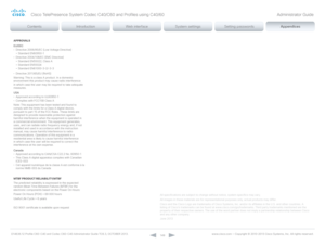 Page 149D14636.12 Profile C60-C40 and Codec C60-C40 Administrator Guide TC6.3, OCTOBER 2013. www.cisco.com — Copyright © 2010-2013 Cisco Systems, Inc. All rights reser ved. 
14 9
All specifications are subject to change without notice, system specifics may vary.
All images in these materials are for representational purposes only, actual products may differ.
Cisco and the Cisco Logo are trademarks of Cisco Systems, Inc. and/or its affiliates in the U.S. and other countries. A 
listing of Cisco’s trademarks can...