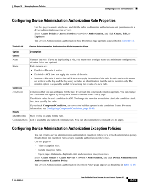 Page 29710-33
User Guide for Cisco Secure Access Control System 5.3
OL-24201-01
Chapter 10      Managing Access Policies
  Configuring Access Service Policies
Configuring Device Administration Authorization Rule Properties
Use this page to create, duplicate, and edit the rules to determine authorizations and permissions in a 
device administration access service. 
Select Access Policies > Access Services > service > Authorization, and click Create, Edit, or 
Duplicate.
The Device Administration Authorization...