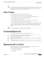 Page 352-3
User Guide for Cisco Secure Access Control System 5.3
OL-24201-01
Chapter 2      Migrating from ACS 4.x to ACS 5.3
  Before You Begin
NoteYou must install the latest patch for the supported migration versions listed here. Also, if you have any 
other version of ACS 4.x installed, you must upgrade to one of the supported versions and install the 
latest patch for that version before you can migrate to ACS 5.3.
Before You Begin
Before you migrate data from ACS 4.x to ACS 5.3, ensure that you:
Check for...