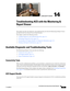 Page 443CH A P T E R
14-1
User Guide for Cisco Secure Access Control System 5.3
OL-24201-01
14
Troubleshooting ACS with the Monitoring & 
Report Viewer
This chapter describes the diagnostic and troubleshooting tools that the Monitoring & Report Viewer 
provides for the Cisco Secure Access Control System.
This chapter contains the following sections:
Available Diagnostic and Troubleshooting Tools, page 14-1
Performing Connectivity Tests, page 14-3
Downloading ACS Support Bundles for Diagnostic Information, page...