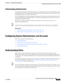 Page 47916-3
User Guide for Cisco Secure Access Control System 5.3
OL-24201-01
Chapter 16      Managing System Administrators
  Configuring System Administrators and Accounts
Understanding Authentication
An authentication request is the first operation for every management session. If authentication fails, the 
management session is terminated. But if authentication passes, the management session continues until 
the administrator logs out or the session times out. 
ACS 5.3 authenticates every login operation by...