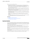 Page 591B-11
User Guide for Cisco Secure Access Control System 5.3
OL-24201-01
Appendix B      Authentication in ACS 5.3
  EAP-TLS
There are two types of certificate generation:
Self signing certificate generation — ACS supports generation of an X.509 certificate and a 
PKCS#12 private key. The passphrase used to encrypt the private key in the PKCS#12 automatically 
generates stronger passwords, and the private key is hidden in the local certificate store.
You can select the newly generated certificate for...