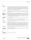 Page 635Glossary
GL-15
User Guide for Cisco Secure Access Control System 5.3
OL-24201-01
R
RDN (LDAP)The Relative Distinguished Name (frequently but incorrectly written as Relatively Distinguished 
Name). The name given to an attribute(s) that is unique at its level in the hierarchy. RDNs may be 
single valued or multi-valued in which case two or more attributes are combined using + (plus) to 
create the RDN e.g. cn+uid. The term RDN is only meaningful when used as part of a DN to uniquely 
describe the...