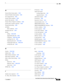 Page 645Index
IN-5
User Guide for Cisco Secure Access Control System 5.3
OL-24201-01
G
General Date format option13-30
General Number format option13-30
Go to page pick list13-23
Greater Than condition13-69
greater than operator13-60
Greater Than or Equal to condition13-69
greater than or equal to operator13-60
Group Detail dialog13-50
grouping
filter conditions
13-74
grouping intervals13-50
groups
adding
13-49, 13-50
aggregating data and13-62
collapsing13-50, 13-67, 13-68
counting rows for13-54
displaying data...