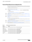 Page 714-7
User Guide for Cisco Secure Access Control System 5.3
OL-24201-01
Chapter 4      Common Scenarios Using ACS
  Password-Based Network Access
Password-Based Network Access Configuration Flow
This topic describes the end-to-end flow for password-based network access and lists the tasks that you 
must perform. The information about how to configure the tasks is located in the relevant task chapters. 
To configure password-based network access:
Step 1Configure network devices and AAA clients. 
a.In the...