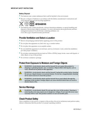 Page 66  4021193 Rev C 
 
IMPORTANT SAFETY INSTRUCTIONS 
 
Battery Disposal 
 The batteries may contain substances that could be harmful to the environment. 
 Recycle or dispose of batteries in accordance with the battery manufacturer‘s instructions and 
local/national disposal and recycling regulations. 
          
 The batteries may contain perchlorate, a known hazardous substance, so special handling and 
disposal of this product might be necessary. For more information about perchlorate and best...