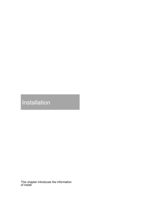 Page 20This chapter introduces the information 
of install.
Installation 