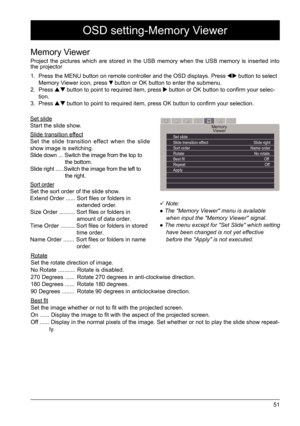 Page 5151
OSD setting-Memory Viewer
Set slide
Start the slide show.
Slide transition effect
Set the slide transition effect when the slide 
show image is switching.
Slide down ... Switch the image from the top to 
                        the bottom.
Slide right .... .Switch the image from the left to 
                        the right.
Sort order
Set the sort order of the slide show.
Extend Order ...... Sort files or folders in 
                              extended order.
Size Order .......... Sort files or...