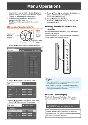 Page 3028
Menu Operations
•  You need to bring up the On-Screen Display to 
perform settings for the monitor. The On-Screen 
Display for the settings is called “Menu”.
•  The Menu enables various settings and 
adjustments. (See page 29.)
•  The Menu can be operated with the remote 
control.
Basic menu operations
RETURN
button Adjustment/
MOUSE
buttonsMENU
button
ENTER
button
1 Press MENU and the MENU screen appears.
MENU[
Picture]
PictureAudio Power Control 
Contrast  OPC [Off]  AV Mode  [Standard]
Brightness...