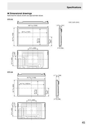Page 4745
Speciﬁ cations
„ Dimensional drawings
Note that the values shown are approximate values.
EFD-52
4861/64 (1243)
Unit: inch (mm)
459/16 (1157)
15
3/4 (400)3
63/64 (101)
3
5/32 (80)
28
43/64 (728)
25
21/32
(651.6)
1411/32
(364) 15
3/4 (400)
5
23/64
(136)
EFD-46
153/4 (400)323/64 (85)
15
3/4 (400)
4019/64 (1023.4)43
43/64 (1109)
25
19/32 (650)
22
43/64
(575.6)
411/64 (106)
655/64
(174)
12
13/16
(325)
 