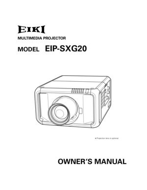 Page 1MULTIMEDIA PROJECTOR
MODEL EIP-SXG20
 
OWNER’S MANUAL
✽ Projection lens is optional. 