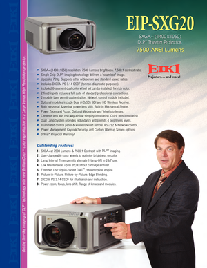 Page 1Getthefilmlike imaging ofDLP
®technology withnewBrilliantColor
TM
color reproduction inaLarge Venue HighResolution projector.
SXGA+ (1400 x 1050) resolution. 7500 Lumens brightness. 7,500:1 contrast ratio.
Single Chip DLP®imaging technology delivers a seamless image. 
Upscales 720p. Supports other widescreen and standard aspect ratios.
Includes DICOM PS 3.14 GSDF (for nondiagnostic purposes).
Included 6segment dual color wheel set can be installed, for rich color\
.
2fixed inputs include a full suite of...