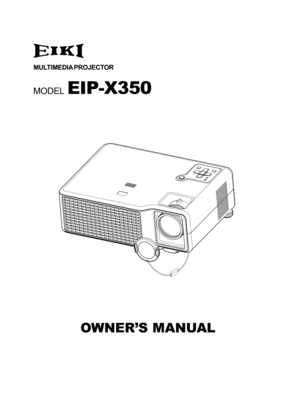 Page 1MULTIMEDIA PROJECTOR
MODEL EIP-X350
OWNER’S MANUAL 