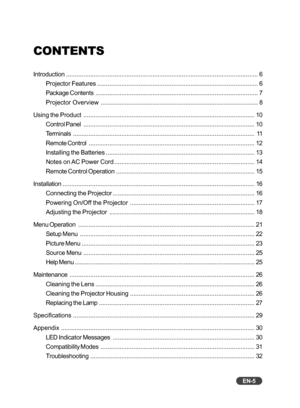 Page 6EN-5
CONTENTS
Introduction............................................................................................................... 6
Projector Features............................................................................................. 6
Package Contents.............................................................................................. 7
Projector Overview........................................................................................... 8
Using the...