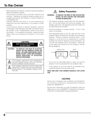 Page 44
CAUTION : T O  REDUCE THE RISK OF ELECTRIC
SHOCK, DO NOT REMOVE COVER (OR
BACK).  NO USER-SERVICEABLE PARTS
INSIDE EXCEPT LAMP REPLACEMENT.
REFER SERVICING TO QUALIFIED
SERVICE PERSONNEL.
THIS SYMBOL INDICATES THAT DANGEROUS
VOLTAGE CONSTITUTING A RISK OF ELECTRIC
SHOCK IS PRESENT WITHIN THIS UNIT.
THIS SYMBOL INDICATES THAT THERE ARE
IMPORTANT OPERATING AND MAINTENANCE
INSTRUCTIONS IN THE OWNERS MANUAL WITH
THIS UNIT.
CAUTION
RISK OF ELECTRIC SHOCK
DO NOT OPEN
Before operating this projector, read...