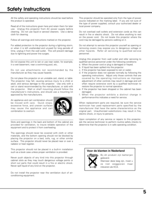 Page 55
Safety Instructions
All the safety and operating instructions should be read before
the product is operated.
Read all of the instructions given here and retain them for later
use.  Unplug this projector from AC power supply before
cleaning.  Do not use liquid or aerosol cleaners.  Use a damp
cloth for cleaning.
Follow all warnings and instructions marked on the projector.
For added protection to the projector during a lightning storm,
or when it is left unattended and unused for long periods of
time,...