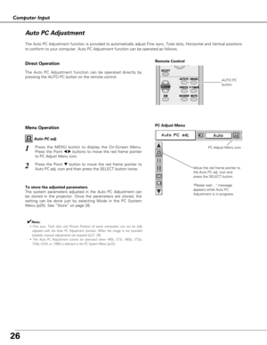 Page 2626
Computer Input
The Auto PC Adjustment function is provided to automatically adjust Fine sync, Total dots, Horizontal and Vertical positions
to conform to your computer. Auto PC Adjustment function can be operated as follows.
Move the red frame pointer to
the Auto PC adj. icon and
press the SELECT button. 
Please wait ... message
appears while Auto PC
Adjustment is in progress.
PC Adjust Menu
PC Adjust Menu icon
To store the adjusted parameters
The system parameters adjusted in the Auto PC Adjustment...