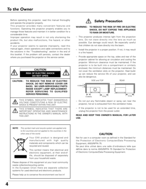 Page 44
To the Owner
CAUTION : T O  REDUCE THE RISK OF ELECTRIC
SHOCK, DO NOT REMOVE COVER (OR
BACK).  NO USER-SERVICEABLE PARTS
INSIDE EXCEPT LAMP REPLACEMENT.
REFER SERVICING TO QUALIFIED
SERVICE PERSONNEL.
THIS SYMBOL INDICATES THAT DANGEROUS
VOLTAGE CONSTITUTING A RISK OF ELECTRIC
SHOCK IS PRESENT WITHIN THIS UNIT.
THIS SYMBOL INDICATES THAT THERE ARE
IMPORTANT OPERATING AND MAINTENANCE
INSTRUCTIONS IN THE OWNERS MANUAL WITH
THIS UNIT.
CAUTION
RISK OF ELECTRIC SHOCK
DO NOT OPEN
Before operating this...