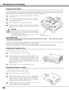 Page 4444
Maintenance and Cleaning
Disconnect the AC power cord before cleaning.
When the projector is not in use, replace the lens cover.
1
3
2
Follow these steps to clean the projection lens.
Air Filter
Pull up and remove.
Turn off the projector, and disconnect the AC power cord from
the AC outlet.
Turn the projector upside down and remove the air filters by
pulling the latches upward.
1
2
Air filters prevent dust from accumulating on the surface of the optical elements inside the projector.  Should the air...