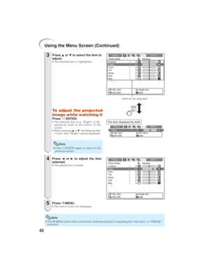 Page 4642
Using the Menu Screen (Continued)
PressP or R to select the item to
adjust.
• The selected item is highlighted.
3Picture INPUT 1
Picture Mode
Contrast 0
0
0
0
BrightColorTint0
0 Sharp
0RedBlueStandard
SEL./ADJ.
RETURNSingle ADJ
END
Items to be adjusted
• Press iENTER again to return to the
previous screen.
0 BrightSEL./ADJ.
RETURNRtn. Menu
END Picture INPUT 1
Note
To adjust the projected
image while watching it
PressiENTER.• The selected item (e.g. “Bright”) is dis-
played by itself at the bottom of...