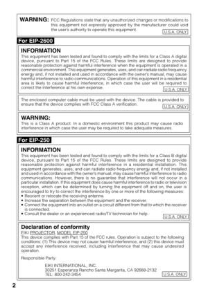 Page 4
2
WARNING:FCC Regulations state that any unauthorized changes or modifications to
this equipment not expressly approved by the manufacturer could void
the user’s authority to operate this equipment.
U.S.A. ONLY
For EIP-2600
INFORMATION
This equipment has been tested and found to comply with the limits for a\
 Class A digital
device, pursuant to Part 15 of the FCC Rules. These limits are designed to provide
reasonable protection against harmful interference when the equipment is operated in a
commercial...
