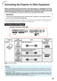 Page 23
21
Before connecting, ensure that the power cord of the projector is unplugged from the AC
outlet and turn off the equipment to be connected. After making all conn\
ections, turn on the
projector and then the other pieces of equipment. When connecting a computer, ensure that
it is the last equipment to be turned on after all the connections are m\
ade.
IMPORTANT:
Ensure that the appropriate input mode has been selected on the projector before
you turn on the connected equipment.
•For more details of...