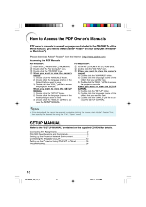 Page 14
10
PDF owner’s manuals in several languages are included in the CD-ROM. To utilize
these manuals, you need to install Adobe® Reader® on your computer (Windows®
or Macintosh®).
Please download Adobe
® Reader® from the Internet (http://www.adobe.com).
Accessing the PDF Manuals
How to Access the PDF Owner’s Manuals
• If the desired pdf file cannot be opened by double clicking the mouse, start Adobe® Reader® first,
then specify the desired file using the “File”, “Open” menu.
Note
For Windows®:
1 Inser t the...