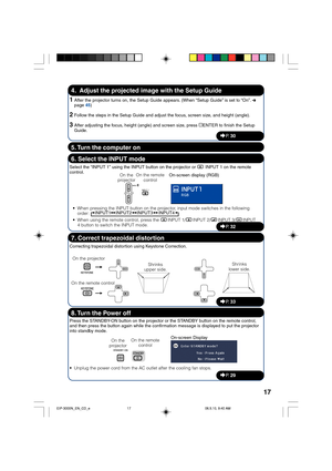 Page 2117
4.  Adjust the projected image with the Setup Guide
Select the “INPUT 1” using the INPUT button on the projector or C INPUT 1 on the remote
control.
6. Select the INPUT mode
• When pressing the INPUT button on the projector, input mode switches in the following
order: INPUT1 INPUT2 INPUT3 INPUT4
• When using the remote control, press the CINPUT 1/CINPUT 2/DINPUT 3/EINPUT
4 button to switch the INPUT mode.On the
projectorOn the remote
controlOn-screen display (RGB)
_P.  32
_P.  30
1After the projector...