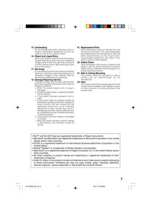 Page 117
15. OverloadingDo not overload wall outlets, extension cords, or
integral convenience receptacles as this can
result in a risk of fire or electric shock.
16. Object and Liquid EntryNever push objects of any kind into this product
through openings as they may touch dangerous
voltage points or short-out parts that could result
in a fire or electric shock. Never spill liquid of any
kind on the product.
17. ServicingDo not attempt to service this product yourself as
opening or removing covers may expose...