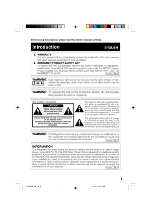 Page 51
Before using the projector, please read this owner’s manual carefully.
1. WARRANTYThis is to assure that you immediately receive the full benefit of the parts, service
and labor warranty applicable to your purchase.
2. CONSUMER PRODUCT SAFETY ACTTo ensure that you will promptly receive any safety notification of inspection,
modification, or recall that EIKI may be required to give under the 1972 Consumer
Product Safety Act, PLEASE READ CAREFULLY THE IMPORTANT “LIMITED
WARRANTY” CLAUSE.
WARNING:High...