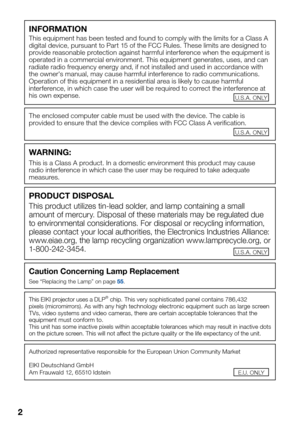 Page 4
2
INFORMATION
This equipment has been tested and found to comply with the limits for a Class A 
digital device, pursuant to Part 15 of the FCC Rules. These limits are designed to 
provide reasonable protection against harmful interference when the equipment is 
operated in a commercial environment. This equipment generates, uses, and can 
radiate radio frequency energy and, if not installed and used in accordance with 
the owners manual, may cause harmful interference to radio communications. 
Operation...