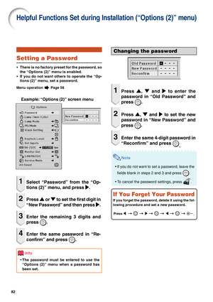 Page 8782
Helpful Functions Set during Installation (“Options (2)” menu)
Setting a Password
• •• •
•There is no factory preset for the password, so
the “Options (2)” menu is enabled.
• •• •
•If you do not want others to operate the “Op-
tions (2)” menu, set a password.
Menu operation  Page 58
Example: “Options (2)” screen menu
1Select “Password” from the “Op-
tions (2)” menu, and press 
| || |
|.
2Press 
' '' '
' or 
" "" "
" to set the first digit in
“New Password” and...