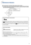 Page 9691
Power indicator
Lamp indicators 1, 2
T emperature warning indicator
Maintenance Indicators
Maintenance Indicators
■ The warning lights on the projector indicate problems inside the project\
or.
■ If a problem occurs, either the temperature warning indicator or the lam\
p indicator will illuminate
red, and the projector will enter the standby mode. After the projector has entered the standby
mode, follow the procedures given below.
About the temperature warning indicator
If the temperature inside the...
