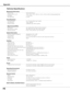 Page 7474
AppendixTechnical Specifications
Mechanical Information
Projector Type Multi-media Projector
Dimensions (W x H x D) 13.15” x 3.07” x.9.13” (334 mm x 78 mm x 233 mm) (Not includ\
ing adjustable feet)
Net Weight 7.7 lbs (3.5 kg)
Feet Adjustment 0˚ to 9.0˚
Panel Resolution
LCD Panel System 0.8” TFT Active Matrix type, 3 panels 
Panel Resolution 1,024 x 768 dots
Number of Pixels 2,359,296 (1,024 x 768 x 3 panels)
Signal Compatibility
Color SystemPAL, SECAM, NTSC, NTSC4.43, PAL-M, and PAL-N
High Definition...