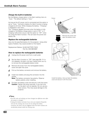 Page 6060
Antitheft Alarm Function
Charge the built-in batteries
Set the Battery charge option in the Alarm setting menu to
“Auto.” The default setting is “Auto.”
As long as the AC power cord is connected and this option is
set to “Auto,” the built-in battery for Alarm function is being
charged at all times. While charging the battery, “Charging”
is displayed in the menu. 
The “Charging”appears dimmed when the battery is fully
charged or the Battery charge option is set to“Off,” or if
charging malfunction...