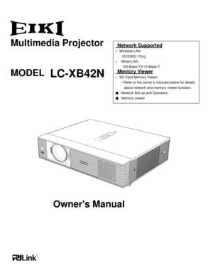 Page 1Multimedia ProjectorOwner's Manual
LC-XB42NMODEL
 Network Supported 
□		Wireless LAN
        IEEE802.11b/g
□		 Wired LAN
        100-Base-TX/10-Base-T
 Memory Viewer 
□		SD Card Memory Viewer  
*	 Refer to the owner
’s manuals below for details  
         about network and memory viewer function.
■			Network Set-up and Operation
■				Memory viewer 