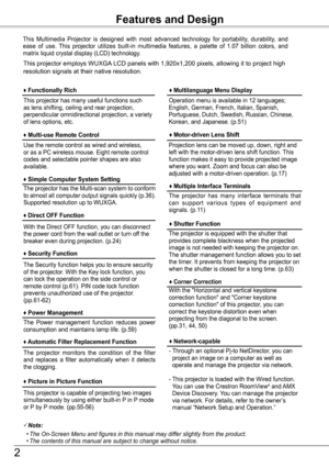 Page 2This  Multimedia  Projector  is  designed  with  most  advanced  technology  for  portability,  durability,  and ease  of  use.  This  projector  utilizes  built-in  multimedia  features,  a  palette  of  1.07  billion  colors,  and matrix liquid crystal display (LCD) technology.
 ♦ Functionally Rich
 ♦ Multi-use Remote Control
Use the remote control as wired and wireless, or as a PC wireless mouse. Eight remote control codes and selectable pointer shapes are also available.
 ♦ Multilanguage Menu...