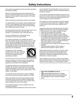 Page 55
All the safety and operating instructions should be read before 
the product is operated.
Read all of the instructions given here and retain them for 
later use. Unplug this projector from AC power supply before 
cleaning. Do not use liquid or aerosol cleaners. Use a damp 
cloth for cleaning.
Follow all warnings and instructions marked on the projector.
 
For added protection to the projector during a lightning storm, 
or when it is left unattended and unused for long periods of 
time, unplug it from...