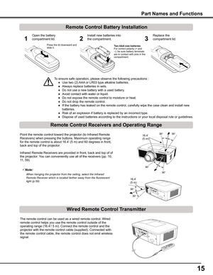 Page 15
15

12
Open the battery 
compartment lid.
Install new batteries into 
the compartment.
Replace the 
compartment lid.
Press the lid downward and slide it.Two	AAA	size	batteriesFor correct polarity (+ and –), be sure battery terminals are in contact with pins in the compartment.
To ensure safe operation, please observe the following precautions :
 ● Use two (2) AAA or LR03 type alkaline batteries.
 ● Always replace batteries in sets.
 ● Do not use a new battery with a used battery.
 ● Avoid contact...