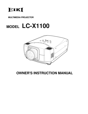 Page 1MULTIMEDIA PROJECTOR
MODELLC-X1100
OWNERS INSTRUCTION MANUAL 